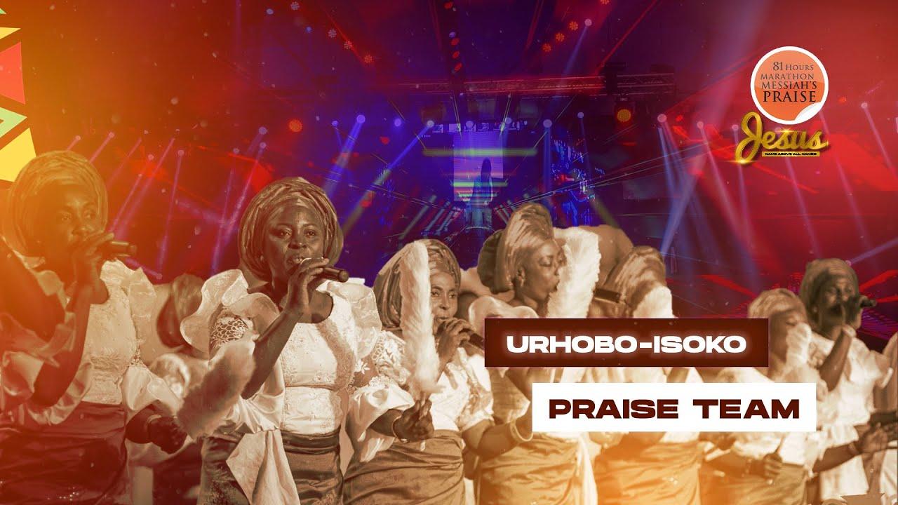 Isoko - Urhobo Praise Team | 81 Hours Marathon Messiah's Praise 