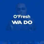 Ofresh Wa Do iSokoVibe.Com .Ng