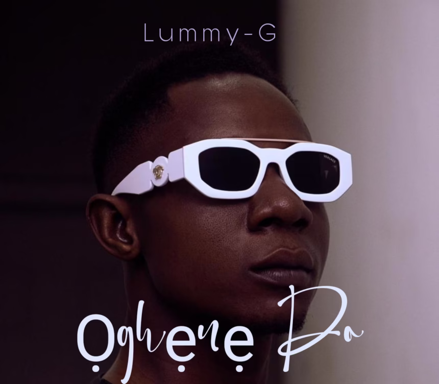 Ọghẹnẹ Do - Lummy G (iSokoVibe.Com.Ng)