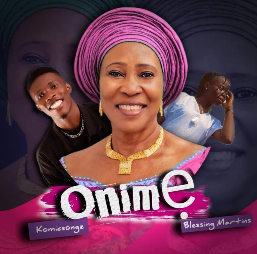 Onime Komicsongz Ft. Blessing Martins iSokoVibe.Com .Ng