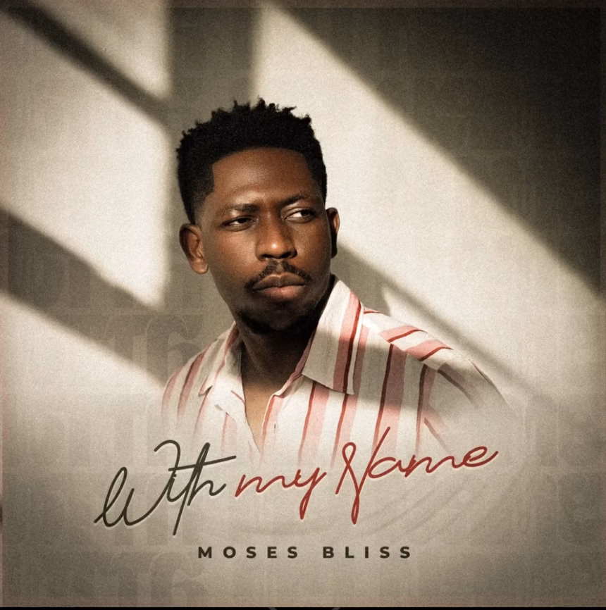 Moses Bliss – With My Name Audio