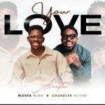 MosesBliss26ChandlerMooreE28093YourLove28Acoustic29GospelSong