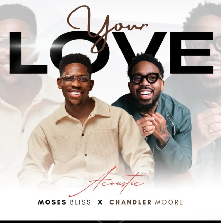 MosesBliss26ChandlerMooreE28093YourLove28Acoustic29GospelSong