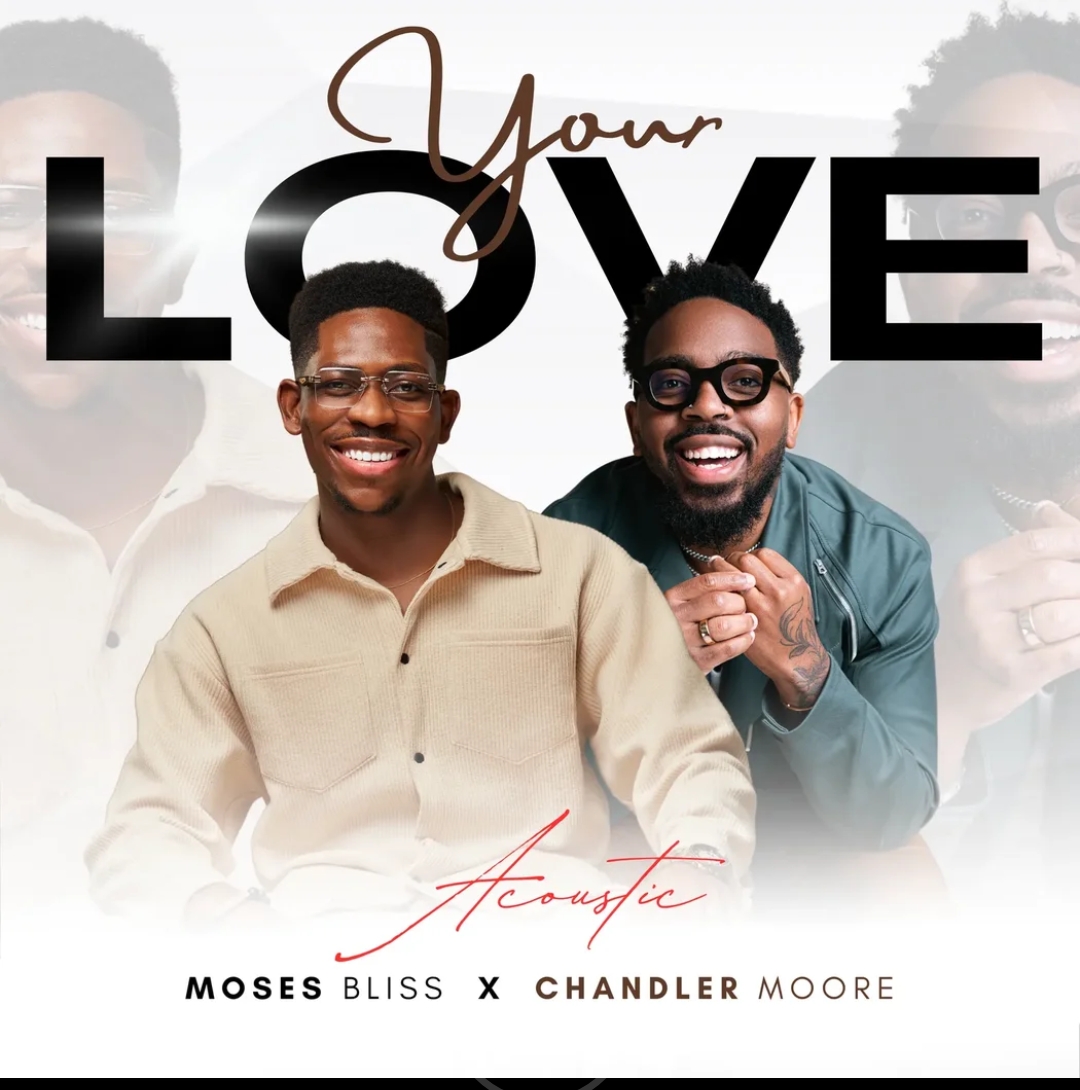 MosesBliss26ChandlerMooreE28093YourLove28Acoustic29GospelSong