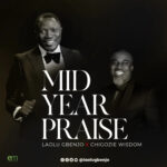 LaoluGbenjoft.ChigozieWisdomE28093MidYearPraise28Audio29