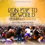 Alfred Jking – Izon-Ebe To The World (Tompolo Dance) cover art