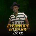 Barrister Smooth – Everybody Go Enjoy This Life cover art