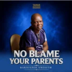 Barrister Smooth – No Blame Your Parents cover art