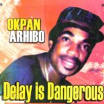 Okpan Arhibo – Delay Is Dangerous cover art