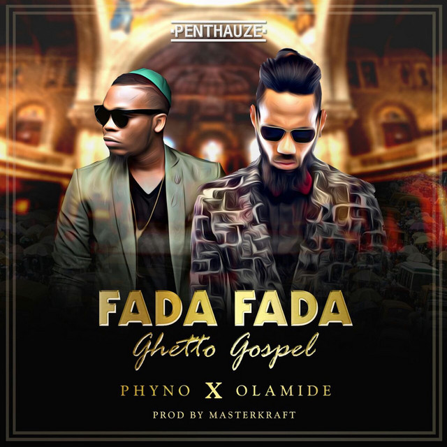 Phyno ft. Olamide – Fada Fada (Ghetto Gospel) (Audio + Video) 1 Phyno ft. Olamide – Fada Fada (Ghetto Gospel) cover art